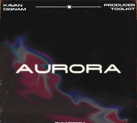 Kavan Dignam Aurora Producer Toolkit WAV MiDi